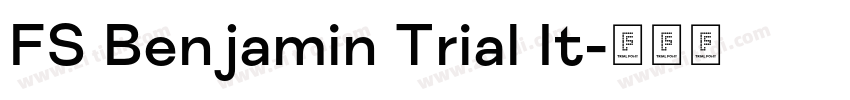 FS Benjamin Trial It字体转换 FS Benjamin Trial It字体转换